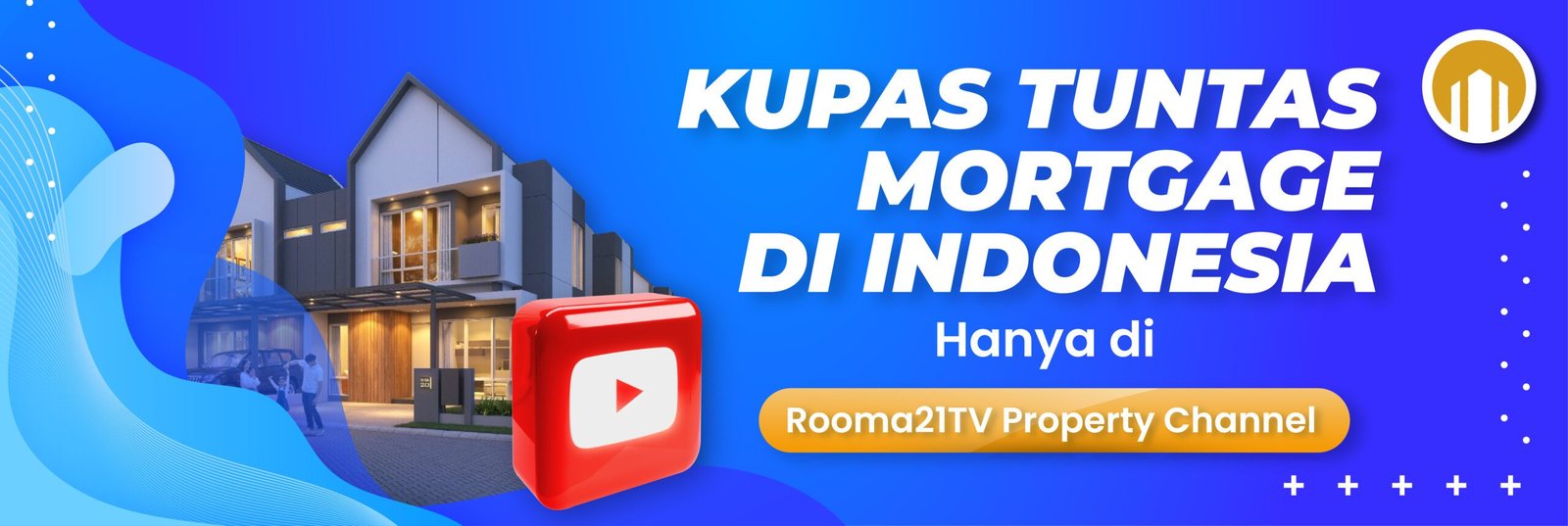 Kupas Tuntas Mortgage di Indonesia hanya di Rooma21TV Property Channel