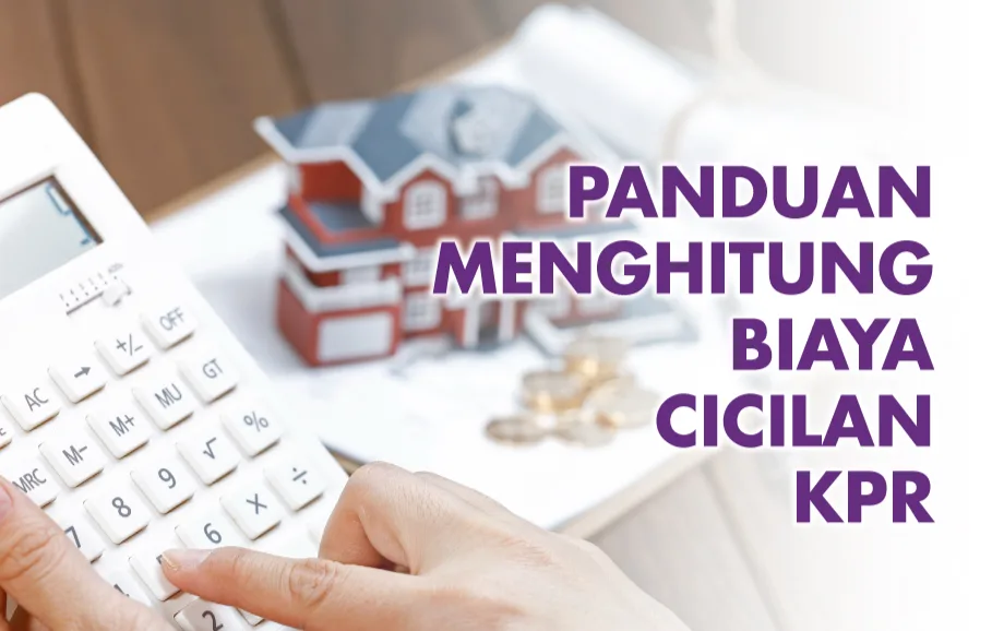 Cara Menghitung Cicilan KPR agar Sesuai Kemampuan Finansial | Special